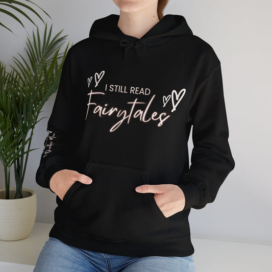 I Still Read Fairytales Hooded Sweatshirt, Cozy Gift for Book Lovers, Fantasy Apparel, Winter Reading Essential,