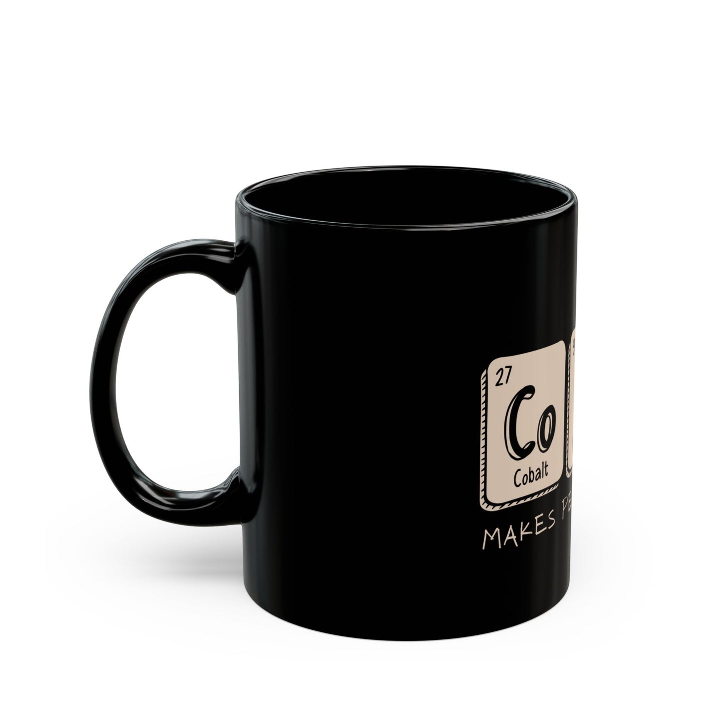 Mug, Coffee Periodic Table Makes Perfect Sense, Tea Cup, Coffee Lover Gift, Chemistry Teacher Mug, Science Geek Cup