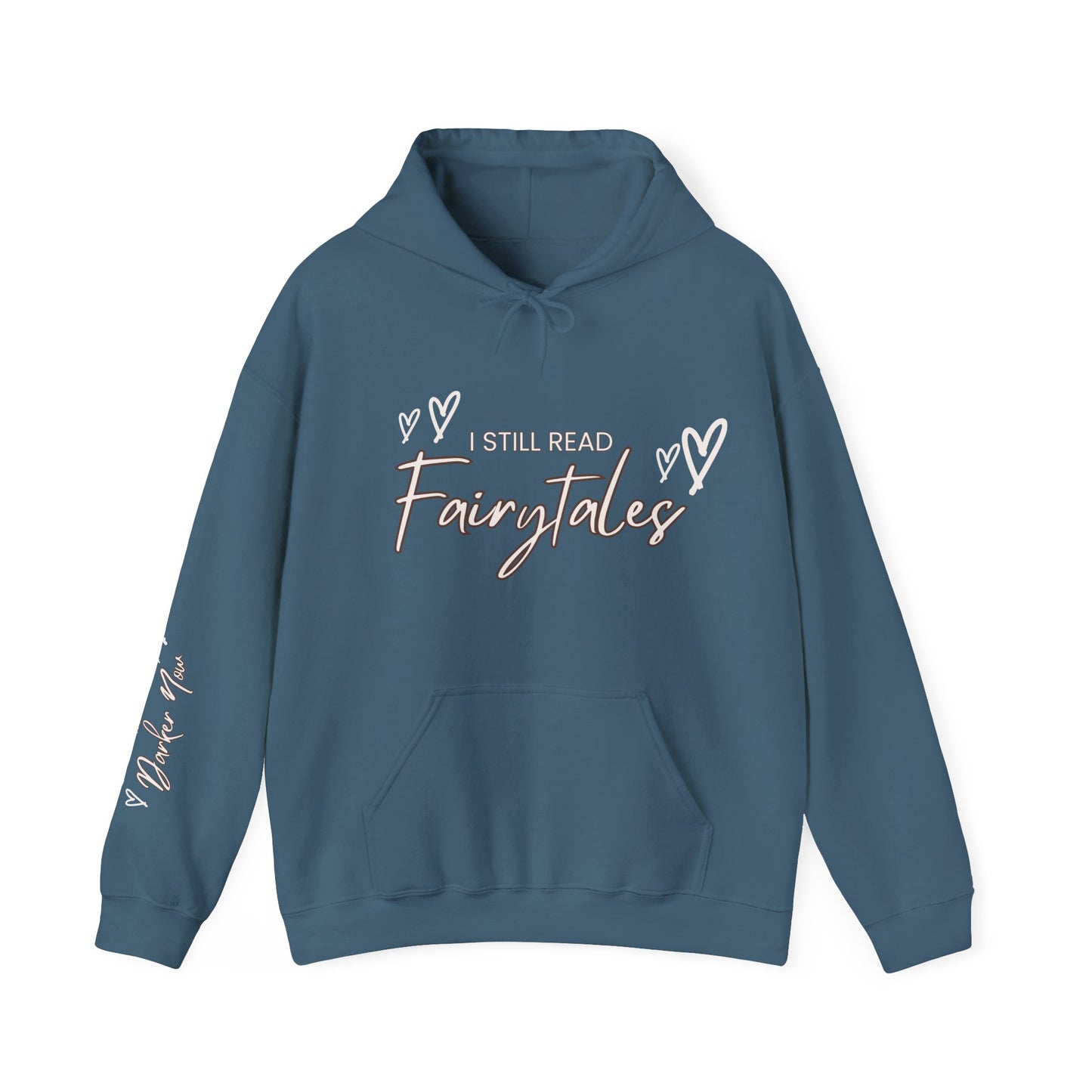 I Still Read Fairytales Hooded Sweatshirt, Cozy Gift for Book Lovers, Fantasy Apparel, Winter Reading Essential,