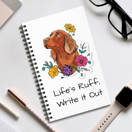 Life's Ruff Spiral Journal, Dog Lover Notebook, Floral Pet Journal, Cute Writing Gift, Inspirational Journal