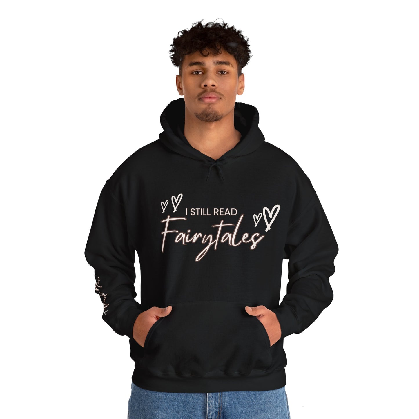 I Still Read Fairytales Hooded Sweatshirt, Cozy Gift for Book Lovers, Fantasy Apparel, Winter Reading Essential,