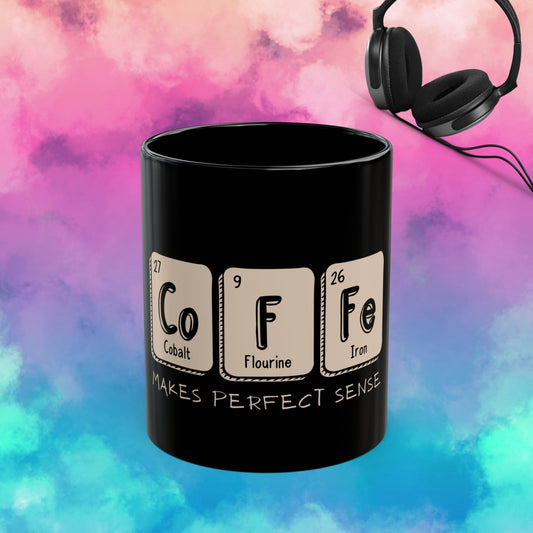 Mug, Coffee Periodic Table Makes Perfect Sense, Tea Cup, Coffee Lover Gift, Chemistry Teacher Mug, Science Geek Cup