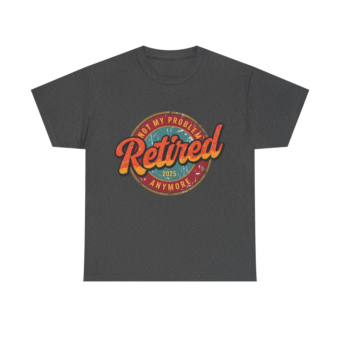 Copy of Retired Not My Problem Tee, Fun Retirement Gift, Unisex Heavy Cotton Tee, Vintage Style Shirt, Casual Everyday Wear, Retirement Celebration