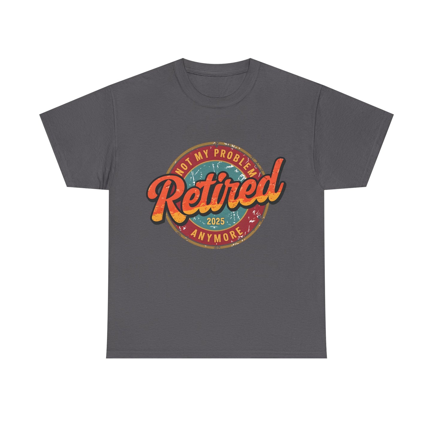 Copy of Retired Not My Problem Tee, Fun Retirement Gift, Unisex Heavy Cotton Tee, Vintage Style Shirt, Casual Everyday Wear, Retirement Celebration