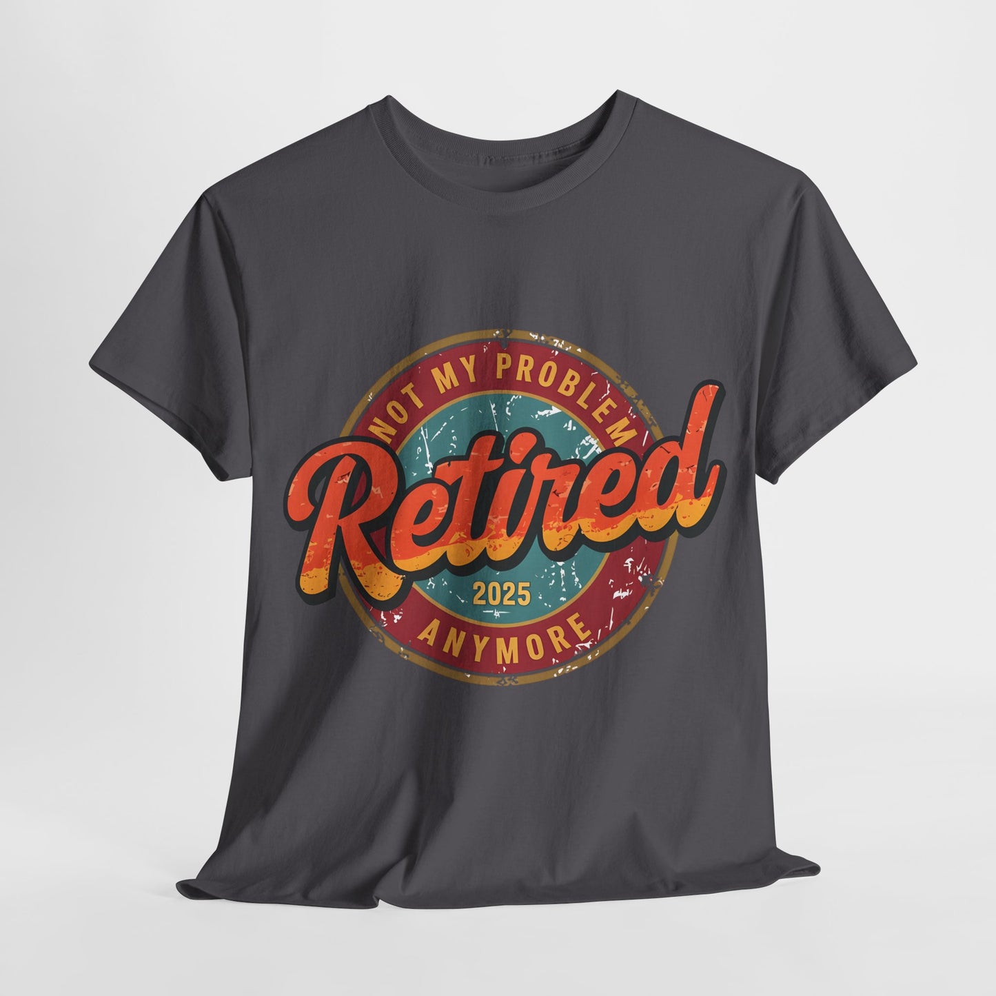 Copy of Retired Not My Problem Tee, Fun Retirement Gift, Unisex Heavy Cotton Tee, Vintage Style Shirt, Casual Everyday Wear, Retirement Celebration