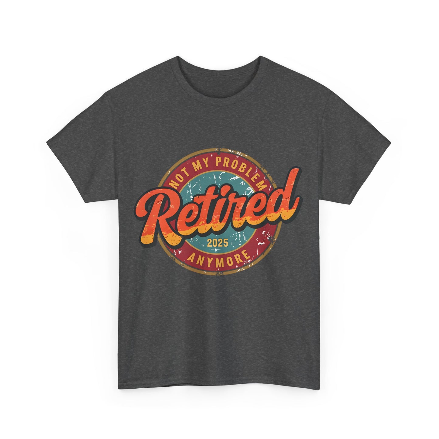 Copy of Retired Not My Problem Tee, Fun Retirement Gift, Unisex Heavy Cotton Tee, Vintage Style Shirt, Casual Everyday Wear, Retirement Celebration